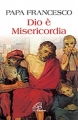 PAPA FRANCESCO DIO E' MISERICORDIA