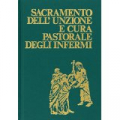 SACRAMENTO DELL'UNZIONE E CURA PASTORALE DEGLI INFERMI