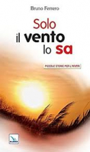 SOLO IL VENTO LO SA