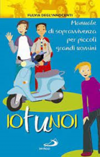 IO TU NOI MANUALE DI SOPRAVVIVENZA PER PICCOLI GRANDI UOMINI