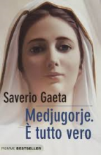MEDJUGORIE E' TUTTO VERO