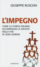 IMPEGNO COME LA CHIESA ITALIANA ACCOMPAGNA LA SOCIETA' NELLA VITA DI OGNI GIORNO