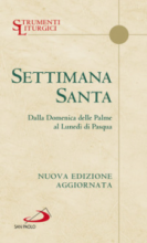 SETTIMANA SANTA DALLA DOMENICA DELLE PALME AL LUNEDI' DI PASQUA - NUOVA EDIZIONE AGGIORNATA