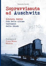 SOPRAVVISSUTA AD AUSCHWITZ LILIANA SEGRE UNA DELLE ULTIME TESTIMONI DELLA SHOAH