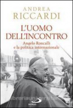 UOMO DELL'INCONTRO ANGELO RONCALLI E LA POLITICA INTERNAZIONALE