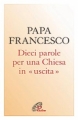 DIECI PAROLE PER UNA CHIESA IN USCITA