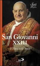 SAN GIOVANNI XXIII IL PAPA DELLA BONTA' - SANTI E PREGHIERE