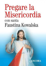 PREGARE LA MISERICORDIA CON SANTA FAUSTINA KOWALSKA C/CORONA INCLUSA