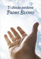 TI CHIEDO PERDONO PADRE BUONO