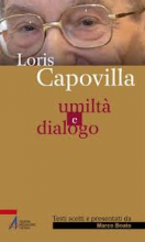 LORIS CAPOVILLA UMILTA' E DIALOGO