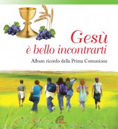 Gesù è bello incontrarti album ricordo della prima comunione