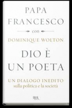 DIO E' UN POETA UN DIALOGO INEDITO SULLA POLITICA E LA SOCIETA'