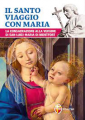 SANTO VIAGGIO CON MARIA LA CONSACRAZIONE ALLA VERGINE DI SAN LUIGI MARIA DI MONFORT