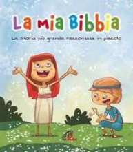 MIA BIBBIA LA STORIA PIU' GRANDE RACCONTATA  IN PICCOLO