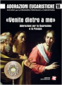 VENITE DIETRO A ME ADORAZIONI PER LA QUARESIMA E LA PASQUA
