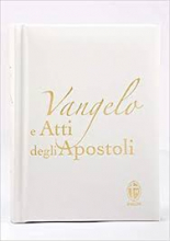 VANGELO E ATTI DEGLI APOSTOLI N.E. EDIZIONE PREGIATA IN ECOPELLE BIANCA