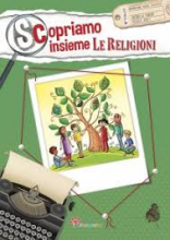 SCOPRIAMO INSIEME LE RELIGIONI