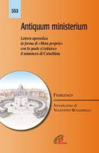 ANTIQUUM MINISTERIUM LETTERA APOSTOLICA IN FORMA "MOTU PROPRIO" CON LA QUALE SI ISTITUISCE IL MINISTERO DI CATECHISTA