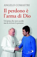 PERDONO E' L'ARMA DI DIO