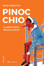 PINOCCHIO LE POTENZIALITA' DEI PEZZI GREZZI