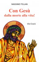 CON GESU' DALLA MORTE ALLA VITA! VIA CRUCIS