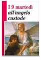 NOVE MARTEDI' ALL'ANGELO CUSTODE