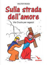 SULLA STRADA DELL'AMORE VIA CRUCIS