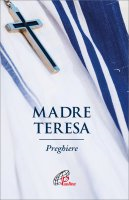 MADRE TERESA - PREGHIERE