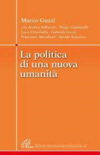 LA POLITICA DI UNA NUOVA UMANITA'