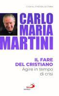 IL FARE DEL CRISTIANO AGIRE IN TEMPO DI CRISI