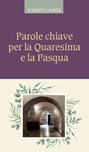 Parole chiave per la quaresima e la Pasqua