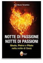 Notte di passione notte di passioni Giuda Pietro e Pilato nella notte di Gesù