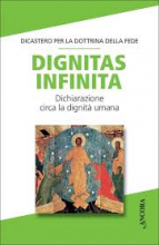 Dignitas Infinita Dichiarazione sulla dignità umana - Ancora