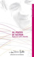 Al pozzo di Sichar Appunti sulle alterità