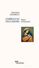 L'abbraccio dell'amore Maria di Nazareth