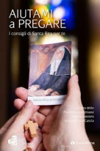 Aiutami a pregare i consigli di santa Rita per Te