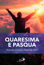 Quaresima e Pasqua sussidio liturgico pastorale 2025