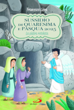 Sussidio di Quaresima e Pasqua 2025 la pietrarotolata