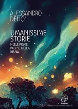 Umanissime storie nelle prime pagine della bibbia