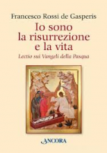 Io sono la resurrezione e la via