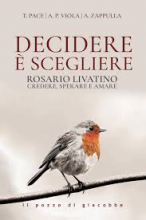 Decidere è scegliere rosario livatino