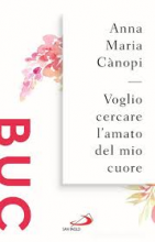 Voglio cercare l'amato del mio cuore