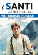 Santi del messalino Pier Giorgio Frassati la vita verso l'Alto