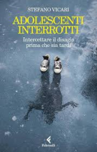 Adolescenti interrotti Intercettare il disagio prima che sia tardi